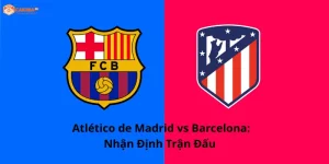 Atlético de Madrid vs Barcelona
